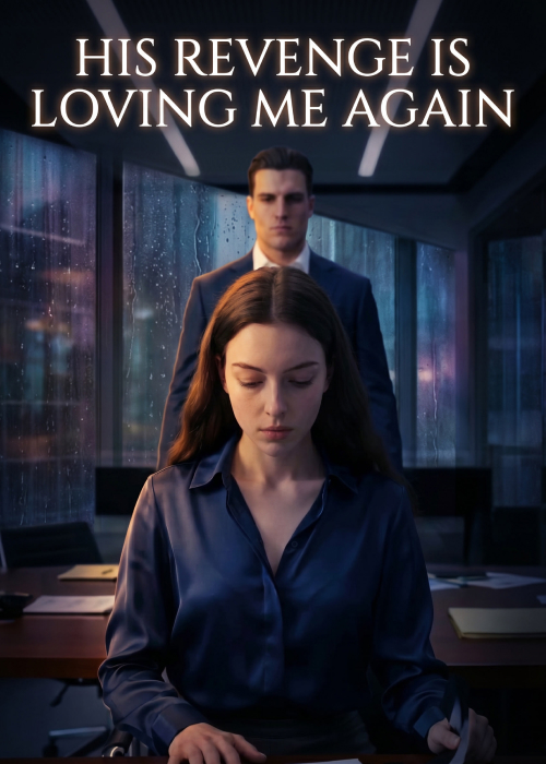 His Revenge is Loving Me Again