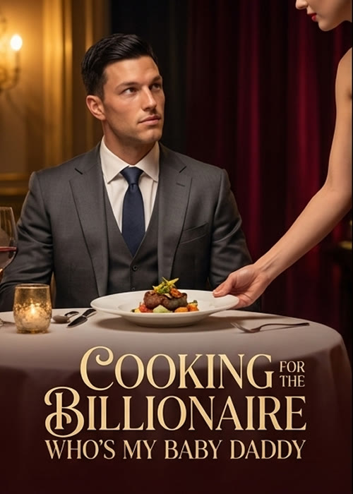 Cooking for the Billionaire Who's My Baby Daddy